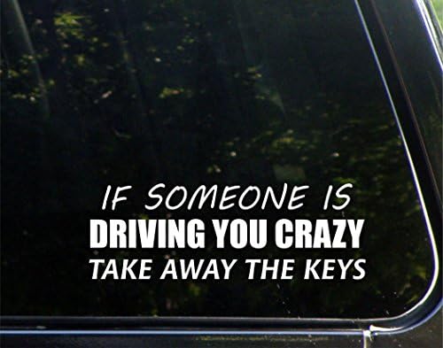 אם מישהו משגע אותך קח את המפתחות - למכוניות מצחיקות מכוניות ויניל פגוש מדבקות חלונות | לבן | 8.75 אינץ '